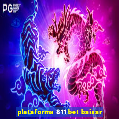 plataforma 811 bet baixar